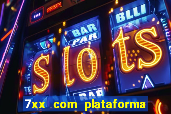 7xx com plataforma de jogos